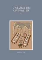 Une âme de chevalier (French Edition) 2322585149 Book Cover