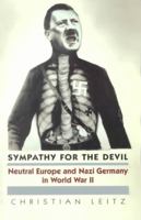 Sympathy for the Devil: Neutral Europe and Nazi Germany in World War II 081475175X Book Cover