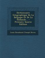 Dictionnaire Géographique De La Belgique Et De La Hollande... 0274992914 Book Cover