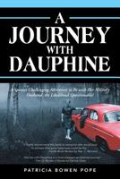 A Journey with Dauphine: A Spouses Challenging Adventure to Be with Her Military Husband, the Likelihood Questionable! 198456594X Book Cover