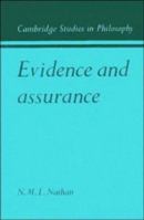 Evidence and Assurance (Cambridge Studies in Philosophy) 0521225175 Book Cover