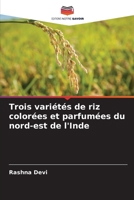 Trois variétés de riz colorées et parfumées du nord-est de l'Inde 6207635396 Book Cover