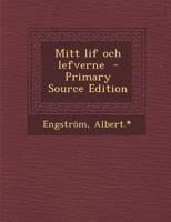 Mitt lif och Lefverne 1017466408 Book Cover