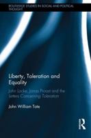 Liberty, Toleration and Equality: John Locke, Jonas Proast and the Letters Concerning Toleration 1138599662 Book Cover