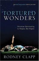 Tortured Wonders: Christian Spirituality for People, Not Angels 158743184X Book Cover