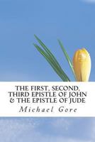 The First, Second, Third Epistle of John & The Epistle of Jude 1489537910 Book Cover