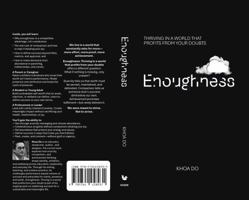 Enoughness: Thriving in a world that profits from your doubts 1764458931 Book Cover