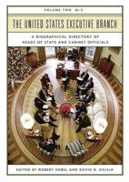 The United States Executive Branch [2 Volumes]: A Biographical Directory of Heads of State and Cabinet Officials 0313325944 Book Cover