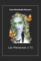 Las Mariposas y t� 1790264472 Book Cover