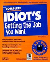 Complete Idiot Guide To Getting The Job You Want 0028627237 Book Cover