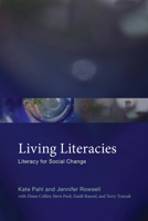 Living Literacies: Rethinking Literacy Research and Practice Through the Everyday 0262539713 Book Cover