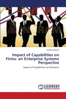 Impact of Capabilities on Firms: an Enterprise Systems Perspective 3659105074 Book Cover