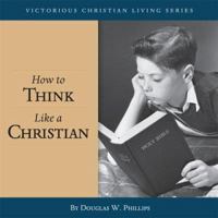 How to Think Like a Christian 192924164X Book Cover