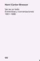 Ver es un todo. Entrevistas y conversaciones 1951-1998 2844266398 Book Cover