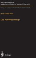 Das Handelsembargo: Volker-, Europa- Und Aussenwirtschaftsrechtliche Rahmenbedingungen, Praxis Und Entschadigung 3540653988 Book Cover
