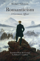 Romanticism: A German Affair 0810134128 Book Cover