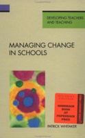 Managing Change in Schools (Developing Teachers & Teaching) 0335093817 Book Cover