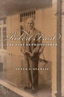 Robert Frost: The Poet as Philosopher 1933859814 Book Cover