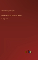 Bricks Without Straw; A Novel: in large print 3368348752 Book Cover