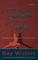 Tightrope Tango (2nd Edition): Unleashing the Power of Balance Between Life and Work 0989355314 Book Cover