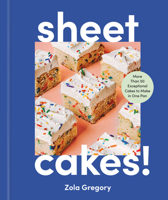 Sheet Cakes!: 51 Exceptional Cakes to Make in One Pan 1523532831 Book Cover