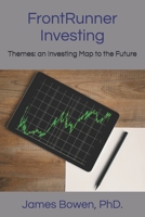 FrontRunner Investing Themes: an Investing map to the future B08W4JRKVZ Book Cover