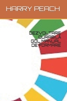 DEZVOLTARE DURABILA GOL MANUAL DE FORMARE (Romansch Edition) 1698233620 Book Cover