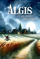 Algis et son épopée fantastique (French Edition) 2959483901 Book Cover