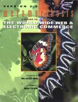 Metamorphosis: A Guide to the World Wide Web & Electronic Commerce, Version 2.0 0471180327 Book Cover