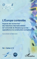 L'Europe contestée: Aspects des recherches des historiens internationalistes de l'Université de Strasbourg sur les oppositions à la construction ... de l'Europe)) (French Edition) 2336303892 Book Cover