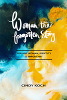 Woman: The Forgotten Story 1945978414 Book Cover