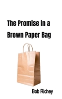 Promise in a Brown Paper Bag 1970990031 Book Cover