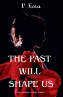 The Past Will Shape Us B0FNLVL5X1 Book Cover