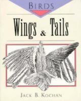 Wings & Tails (Birds/Jack B. Kochan) 0811725030 Book Cover