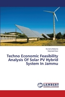 Techno Economic Feasibility Analysis Of Solar PV Hybrid System In Jammu 6202816600 Book Cover