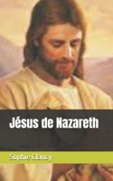 Jésus de Nazareth (French Edition) B0DS6FQ8P1 Book Cover