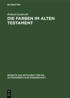 Die Farben Im Alten Testament: Eine Terminologische Studie 3112303830 Book Cover