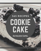 365 Cookie Cake Recipes: Enjoy Everyday With Cookie Cake Cookbook! B08PJN76XW Book Cover