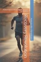 Recovery Revolution: Performance-Enhancing Techniques for Athletes B0DPN98XJV Book Cover