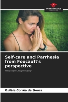 Self-care and Parrhesia from Foucault's perspective: Philosophy as spirituality 620629644X Book Cover