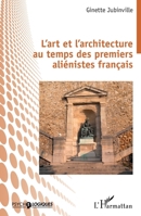L'art et l'architecture au temps des premiers aliénistes français (Psycho-Logiques) (French Edition) 2343200947 Book Cover