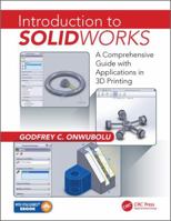 Introduction to SOLIDWORKS: A Comprehensive Guide with Applications in 3D Printing 1498731198 Book Cover