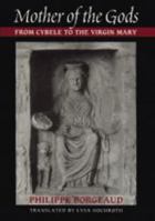 Mother of the Gods: From Cybele to the Virgin Mary 080187985X Book Cover
