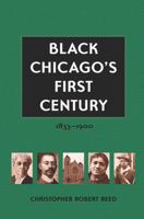 Black Chicago's First Century: 1833-1900 082621570X Book Cover