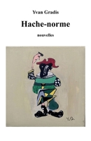Hache-norme (French Edition) B0GL2QPR8K Book Cover