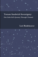 Tomato Sandwich Sovereignty: One Little Girl's Journey Through 1 Samuel 1300915846 Book Cover