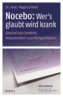 Nocebo: Wer's Glaubt Wird Krank: Gesund Trotz Gentests, Beipackzetteln Und Rontgenbildern 3777622958 Book Cover