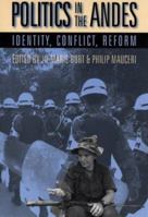 Politics In The Andes: Identity, Conflict, Reform (Pitt Latin American Studies) 0822958287 Book Cover