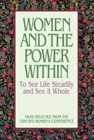 Women and the Power Within: To See Life Steadily and See It Whole 087579520X Book Cover