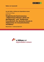 Vergleichende Buchrezension. "Afghanistan-Pakistan: NATO Am Wendepunkt" Und "Gefahrliche Freundschaft: Der Deutsche Einsatz in Afghanistan Im Transatlantischen Verhaltnis" 3656945845 Book Cover